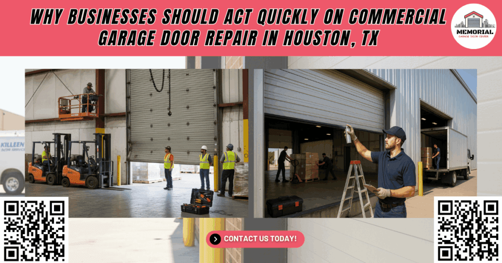 Why Businesses Should Act Quickly on Commercial Garage Door Repair in Houston, TX